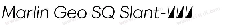 Marlin Geo SQ Slant字体转换
